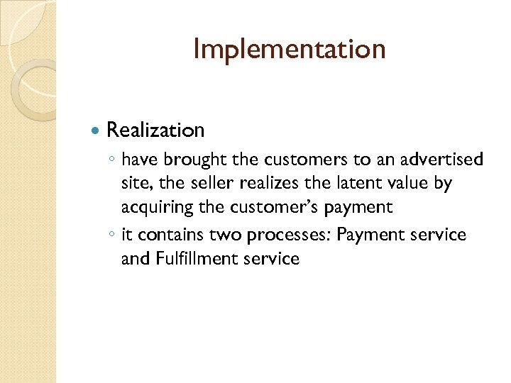 Implementation Realization ◦ have brought the customers to an advertised site, the seller realizes