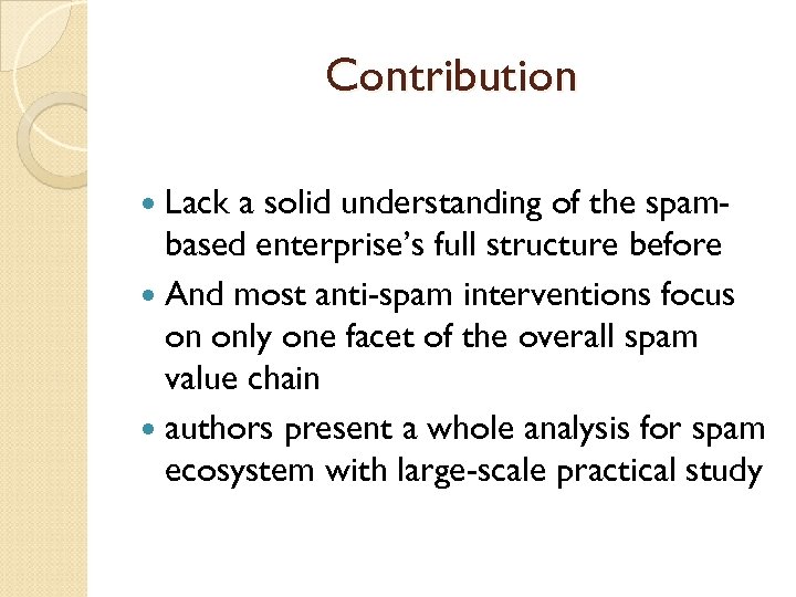 Contribution Lack a solid understanding of the spambased enterprise’s full structure before And most