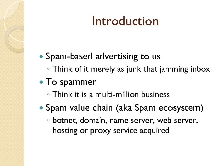 Introduction Spam-based advertising to us ◦ Think of it merely as junk that jamming