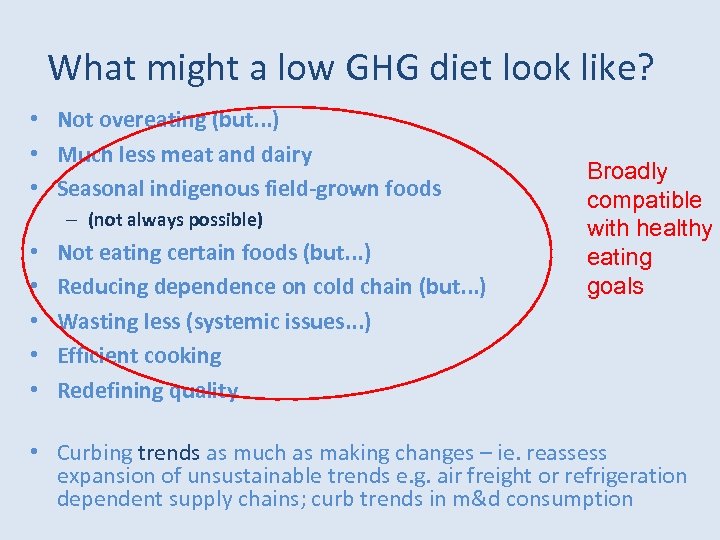What might a low GHG diet look like? • Not overeating (but. . .