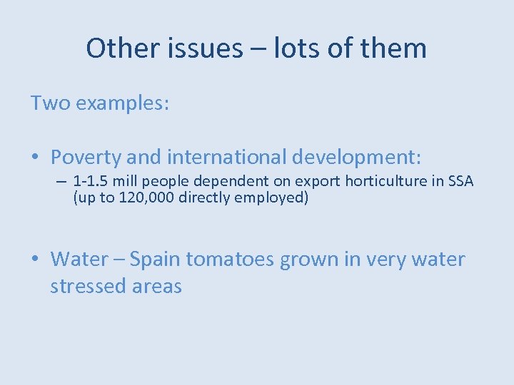 Other issues – lots of them Two examples: • Poverty and international development: –