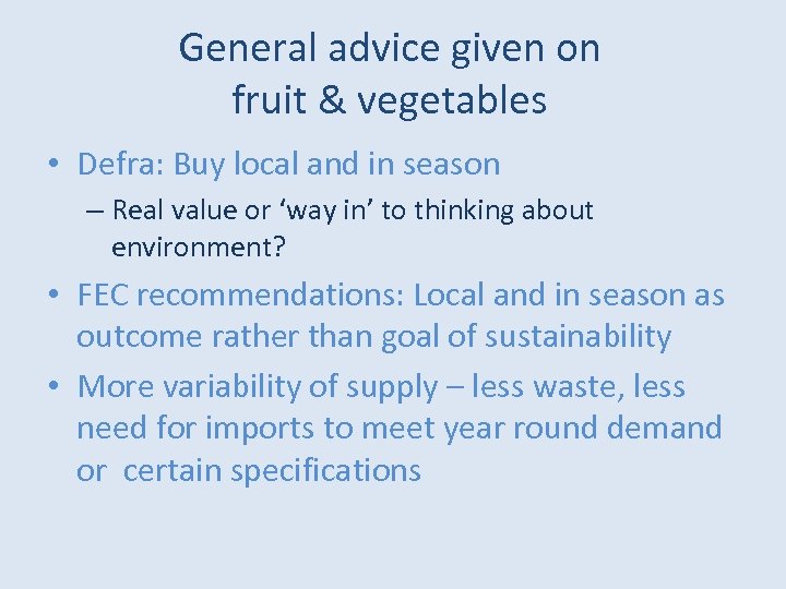 General advice given on fruit & vegetables • Defra: Buy local and in season