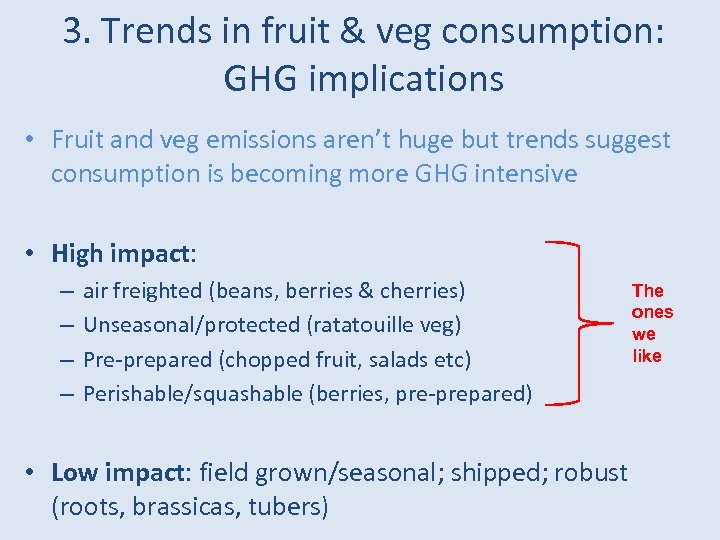 3. Trends in fruit & veg consumption: GHG implications • Fruit and veg emissions
