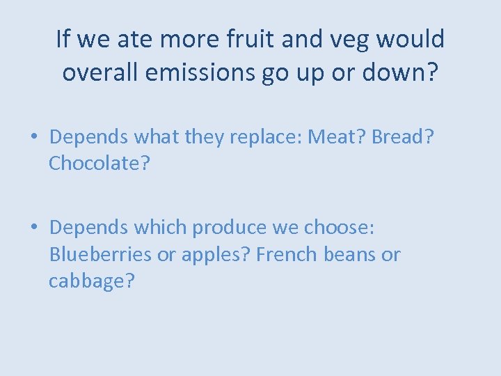 If we ate more fruit and veg would overall emissions go up or down?