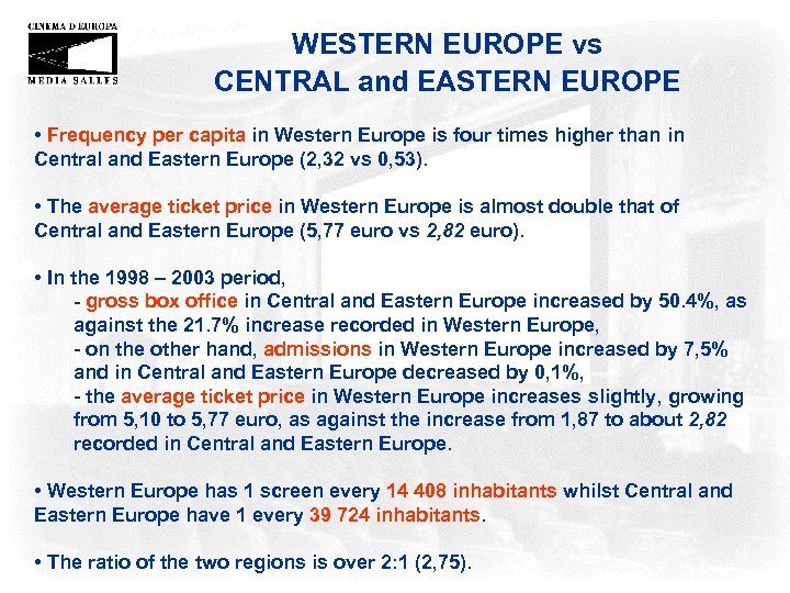 WESTERN EUROPE vs CENTRAL and EASTERN EUROPE • Frequency per capita in Western Europe