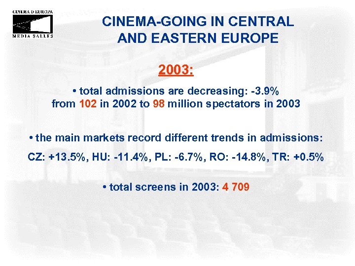 CINEMA-GOING IN CENTRAL AND EASTERN EUROPE 2003: • total admissions are decreasing: -3. 9%