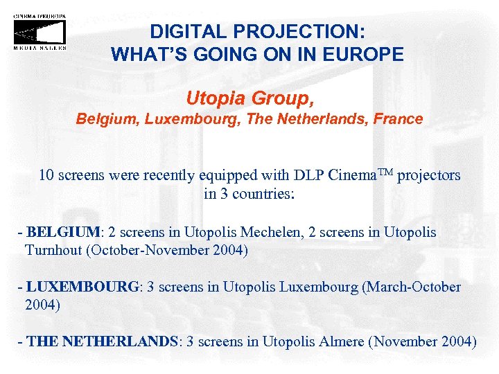 DIGITAL PROJECTION: WHAT’S GOING ON IN EUROPE Utopia Group, Belgium, Luxembourg, The Netherlands, France