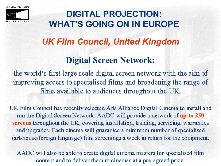 DIGITAL PROJECTION: WHAT’S GOING ON IN EUROPE UK Film Council, United Kingdom Digital Screen