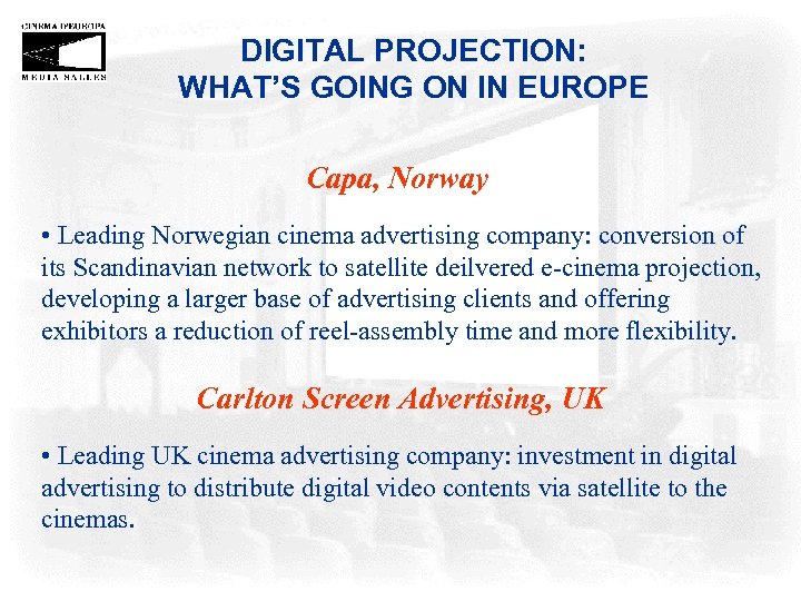 DIGITAL PROJECTION: WHAT’S GOING ON IN EUROPE Capa, Norway • Leading Norwegian cinema advertising