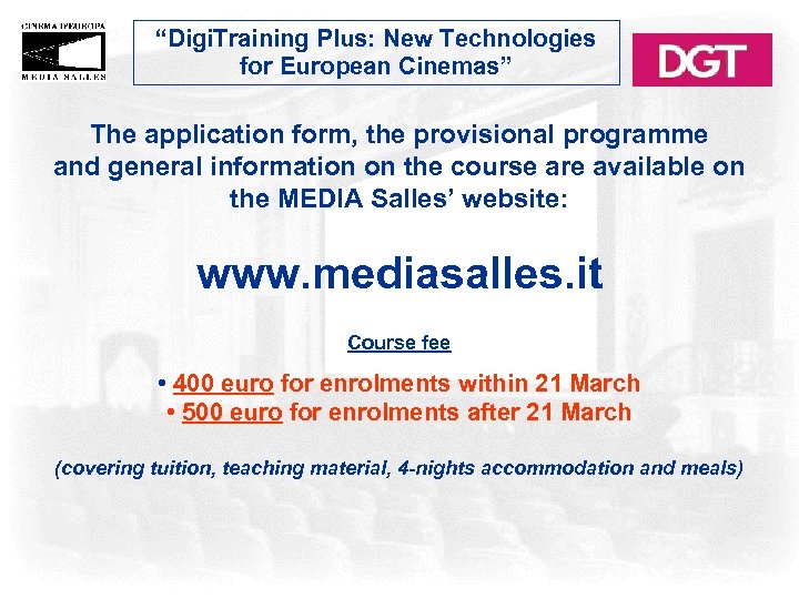 “Digi. Training Plus: New Technologies for European Cinemas” The application form, the provisional programme