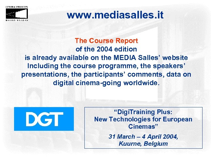 www. mediasalles. it The Course Report of the 2004 edition is already available on