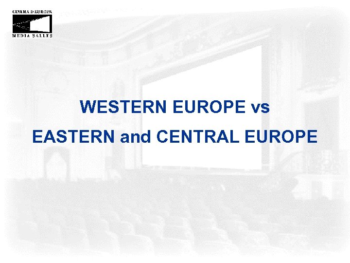 WESTERN EUROPE vs EASTERN and CENTRAL EUROPE 