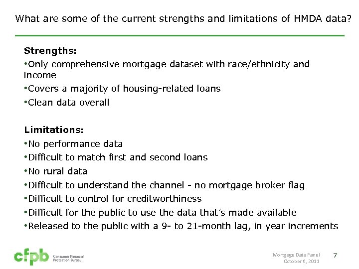 What are some of the current strengths and limitations of HMDA data? Strengths: •