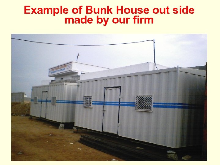 Example of Bunk House out side made by our firm 