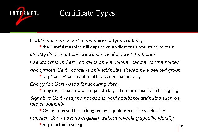 Certificate Types Certificates can assert many different types of things • their useful meaning