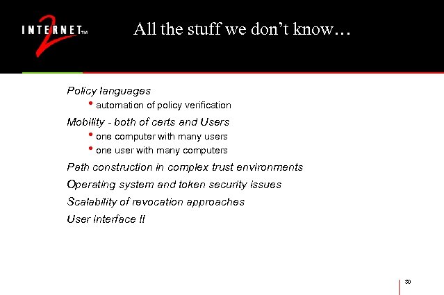 All the stuff we don’t know… Policy languages • automation of policy verification Mobility