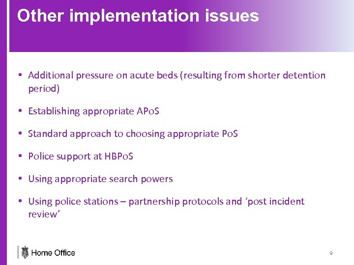Other implementation issues • Additional pressure on acute beds (resulting from shorter detention period)