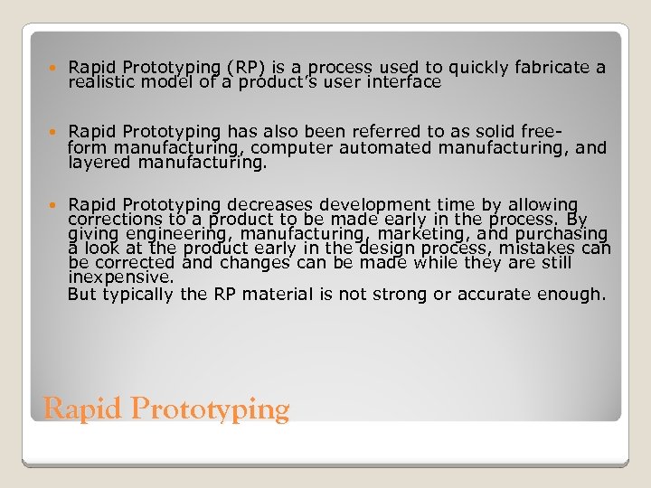  Rapid Prototyping (RP) is a process used to quickly fabricate a realistic model