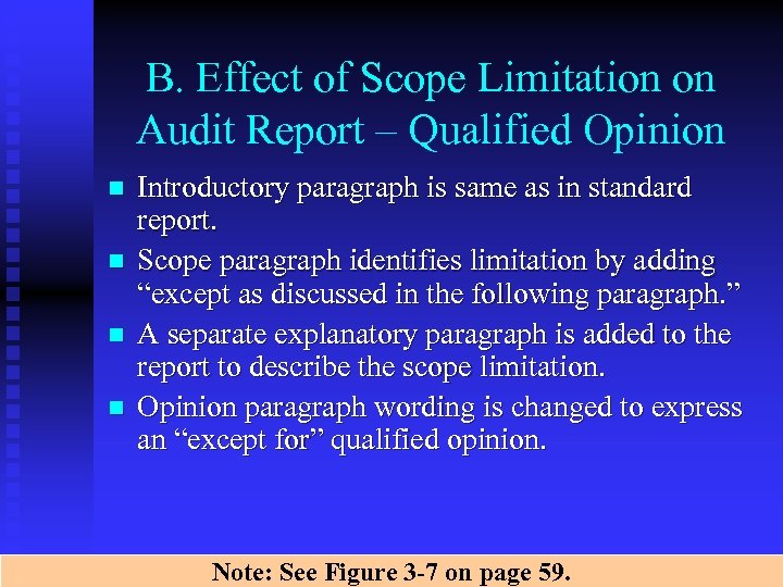 B. Effect of Scope Limitation on Audit Report – Qualified Opinion n n Introductory