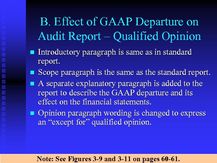 B. Effect of GAAP Departure on Audit Report – Qualified Opinion n n Introductory