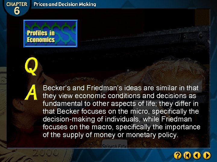 Becker’s and Friedman’s ideas are similar in that they view economic conditions and decisions