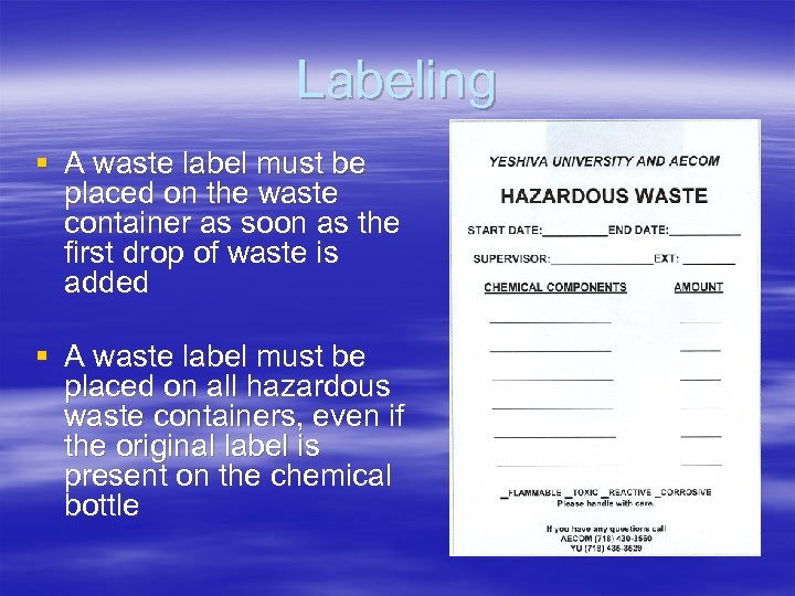 Labeling § A waste label must be placed on the waste container as soon