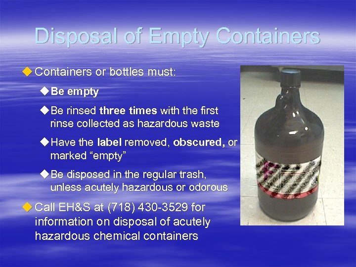 Disposal of Empty Containers u Containers or bottles must: u. Be empty u. Be