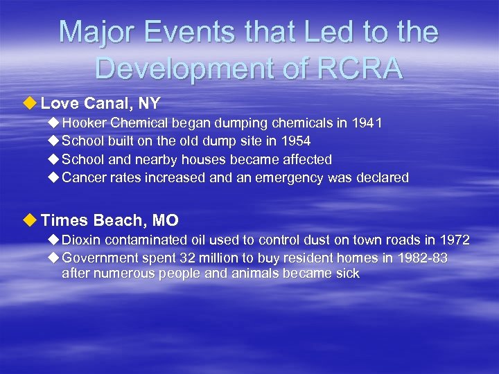 Major Events that Led to the Development of RCRA u Love Canal, NY u
