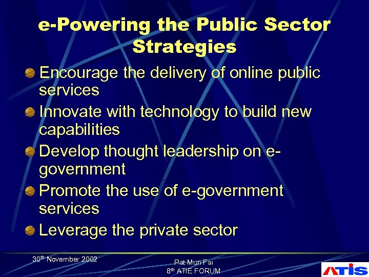 e-Powering the Public Sector Strategies Encourage the delivery of online public services Innovate with