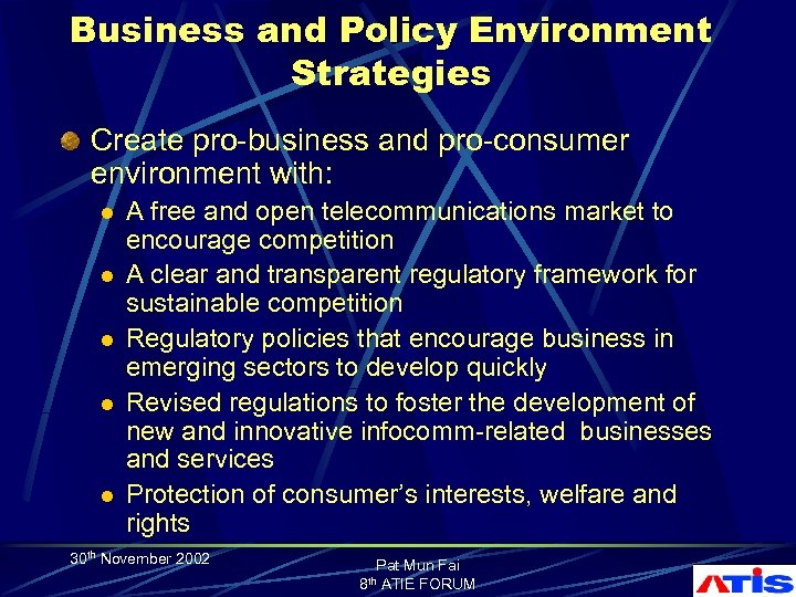 Business and Policy Environment Strategies Create pro-business and pro-consumer environment with: l l l