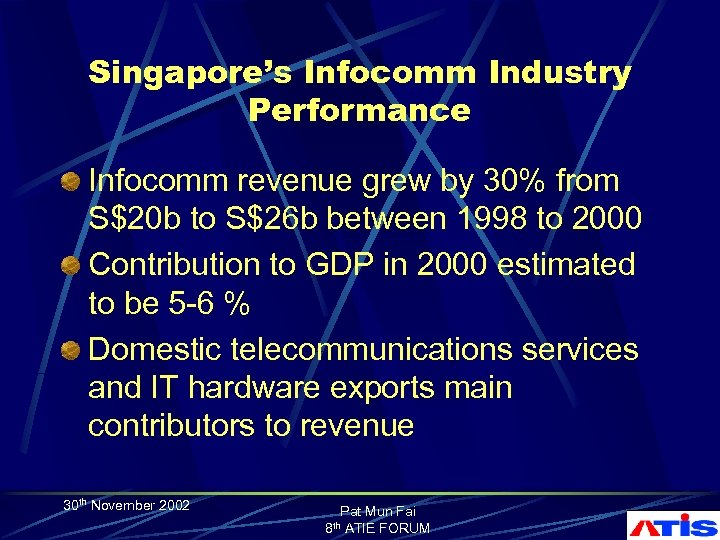 Singapore’s Infocomm Industry Performance Infocomm revenue grew by 30% from S$20 b to S$26