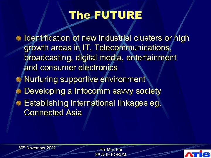 The FUTURE Identification of new industrial clusters or high growth areas in IT, Telecommunications,