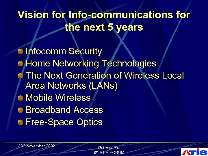 Vision for Info-communications for the next 5 years Infocomm Security Home Networking Technologies The