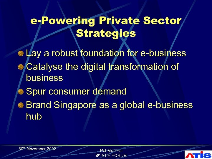 e-Powering Private Sector Strategies Lay a robust foundation for e-business Catalyse the digital transformation