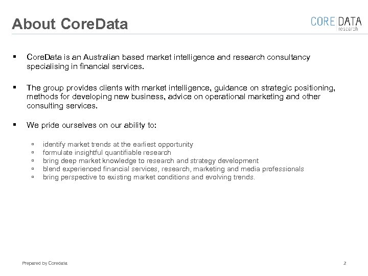 About Core. Data § Core. Data is an Australian based market intelligence and research