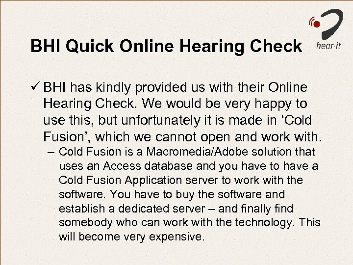 BHI Quick Online Hearing Check ü BHI has kindly provided us with their Online