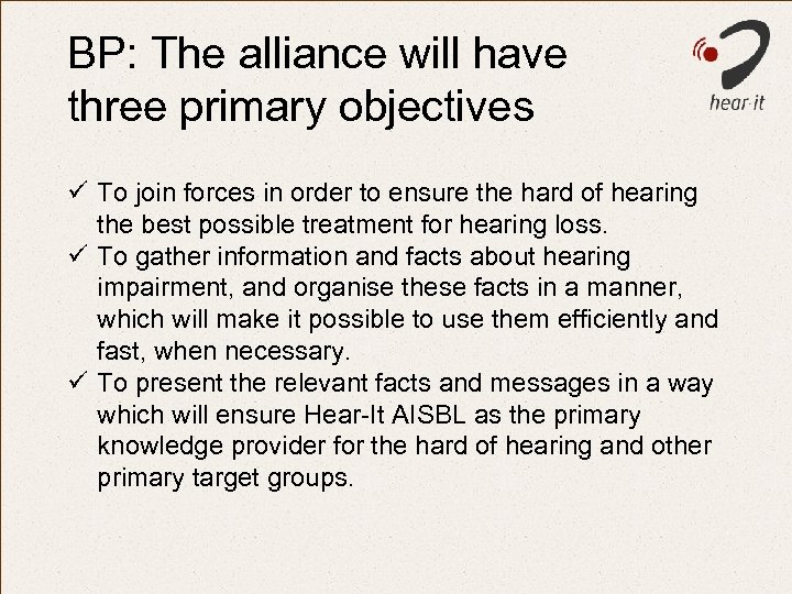 BP: The alliance will have three primary objectives ü To join forces in order