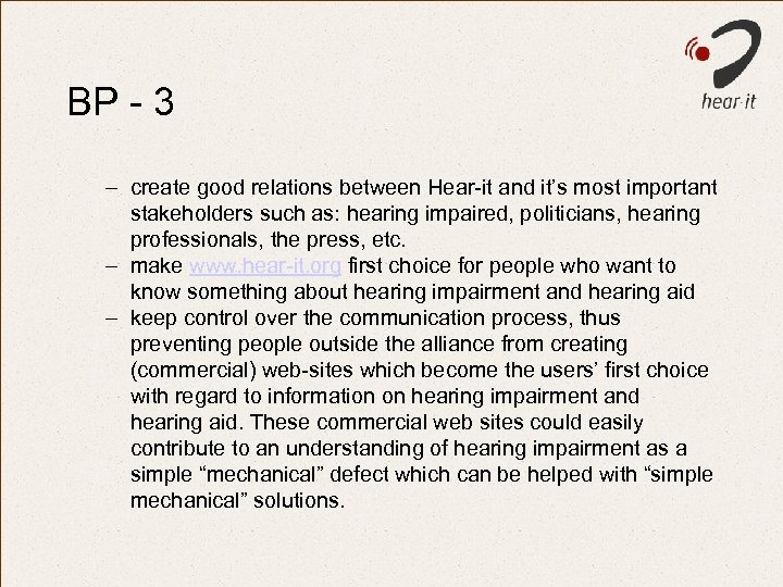 BP - 3 – create good relations between Hear-it and it’s most important stakeholders