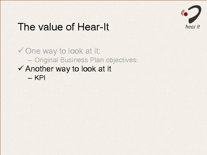 The value of Hear-It ü One way to look at it: – Original Business