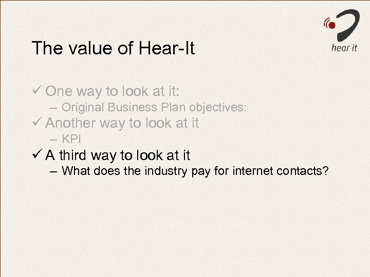 The value of Hear-It ü One way to look at it: – Original Business