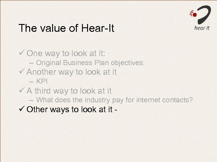 The value of Hear-It ü One way to look at it: – Original Business