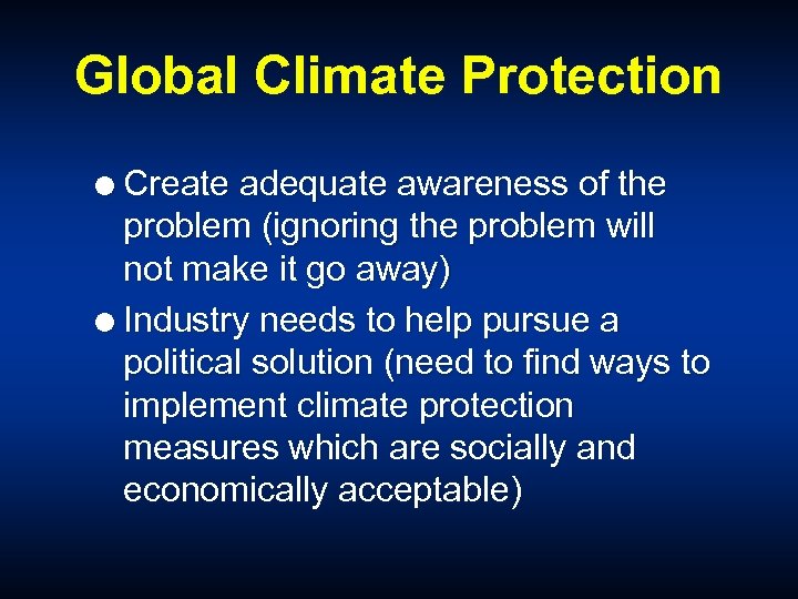 Global Climate Protection Create adequate awareness of the problem (ignoring the problem will not