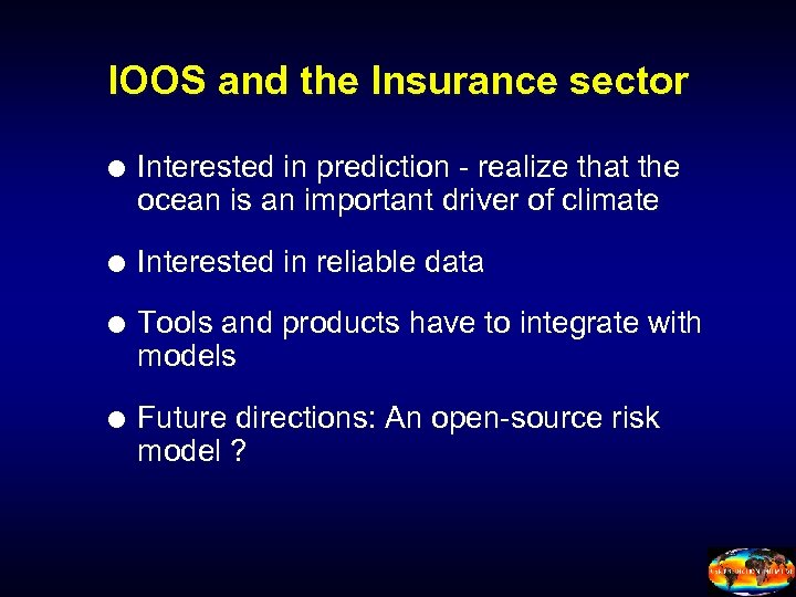 IOOS and the Insurance sector Interested in prediction - realize that the ocean is
