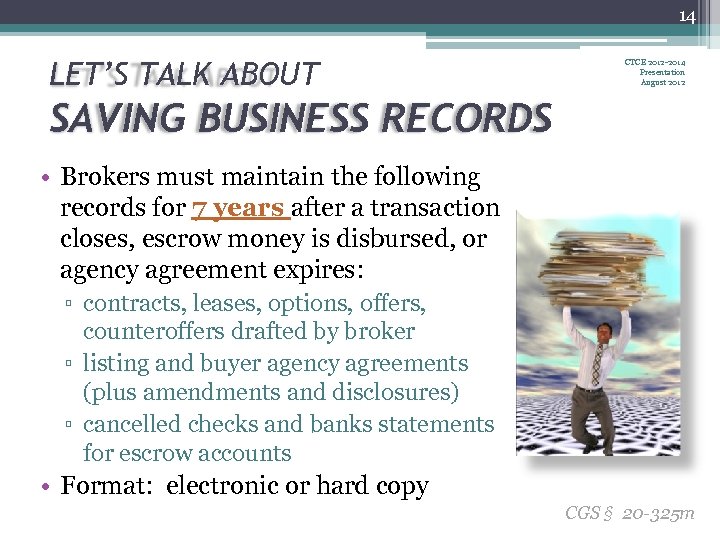 14 LET’S TALK ABOUT CTCE 2012 -2014 Presentation August 2012 SAVING BUSINESS RECORDS •