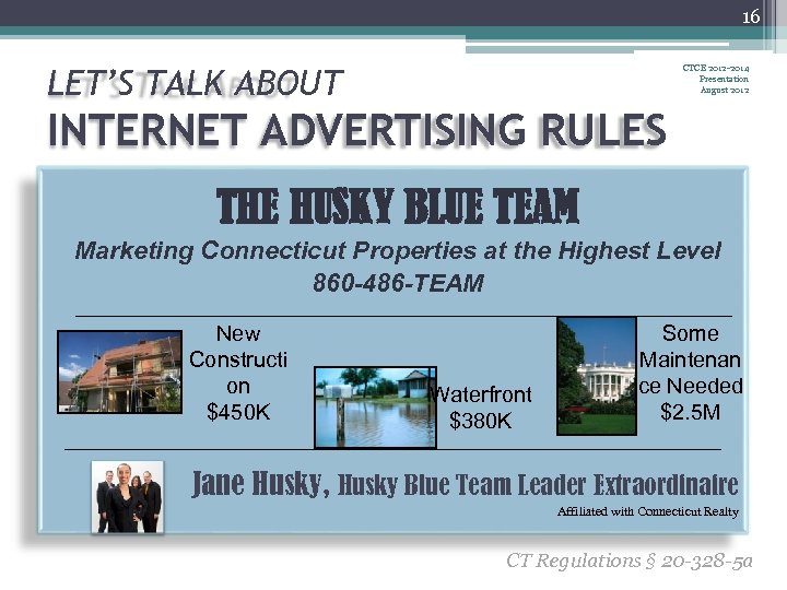 16 LET’S TALK ABOUT CTCE 2012 -2014 Presentation August 2012 INTERNET ADVERTISING RULES THE