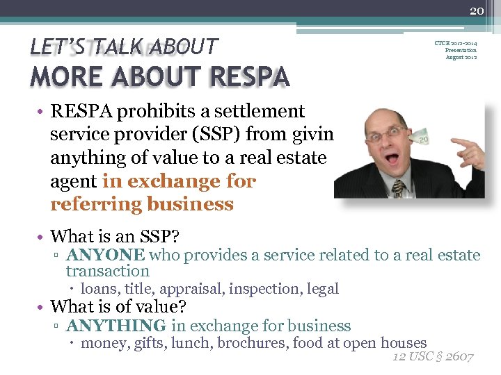 20 LET’S TALK ABOUT CTCE 2012 -2014 Presentation August 2012 MORE ABOUT RESPA •