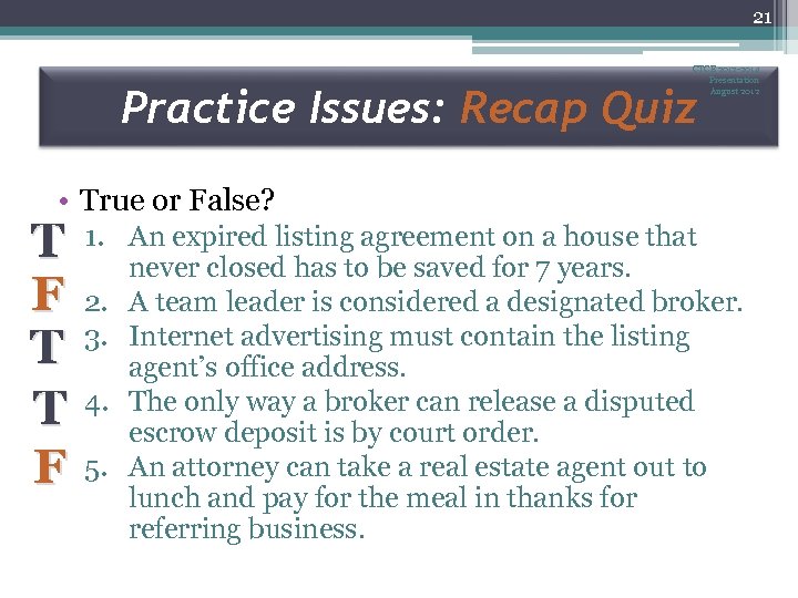 21 CTCE 2012 -2014 Presentation August 2012 Practice Issues: Recap Quiz • True or