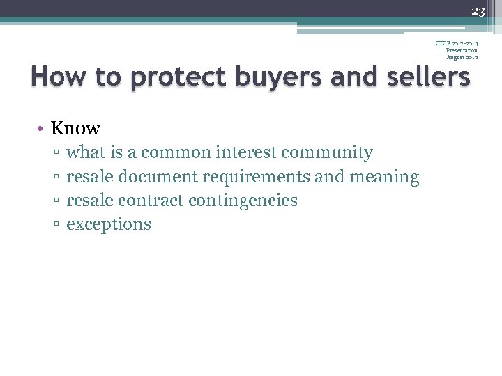 23 CTCE 2012 -2014 Presentation August 2012 How to protect buyers and sellers •