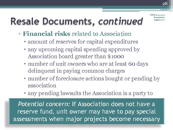 28 Resale Documents, continued CTCE 2012 -2014 Presentation August 2012 ▫ Financial risks related