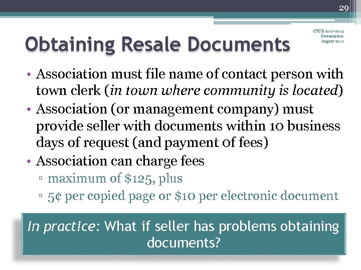 29 Obtaining Resale Documents CTCE 2012 -2014 Presentation August 2012 • Association must file